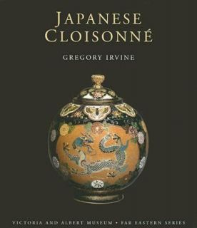   Cloisonne The Seven Treasures by Gregory Irvine 2006, Hardcover