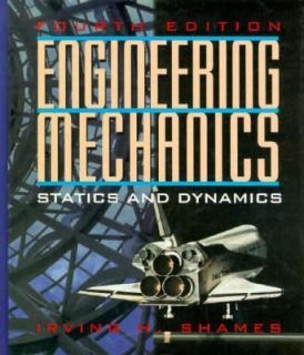   Statics and Dynamics by Irving H. Shames 1996, Hardcover