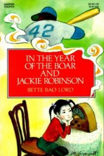 In the Year of the Boar and Jackie Robinson by Bette Bao Lord 2002 