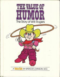 ValueTale: HUMOR: Story of Will Rogers, HB by Spencer Johnson, M.D.