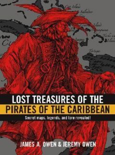 Lost Treasures of the Pirates of the Caribbean by James A. Owen and 