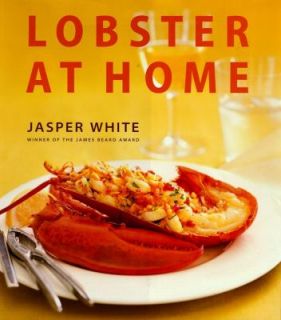 Lobster at Home by Jasper White 1998, Hardcover