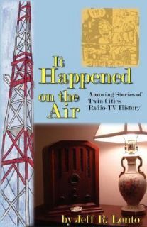   Twin Cities Radio TV History by Jeff R. Lonto 2007, Paperback
