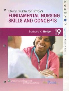 Fundamental Nursing Skills and Concepts by Barbara Kuhn Timby 2008 