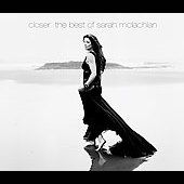 Closer the Best of Sarah McLachlan Collectors Edition Digipak by 