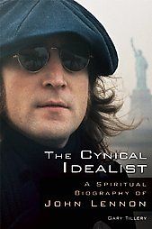   Idealist A Spiritual Biography of John Lennon, Gary Tillery, Excell