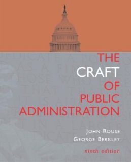 The Craft of Public Administration by John E., Jr. Rouse and George E 