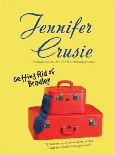 Getting Rid of Bradley by Jennifer Crusie 2008, Hardcover