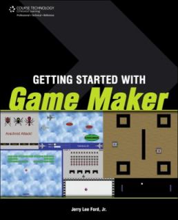   Started with Game Maker by Jerry Lee, Jr. Ford 2009, Paperback