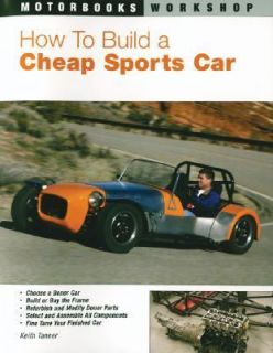 How to Build a Cheap Sports Car by Keith Tanner 2005, Paperback 