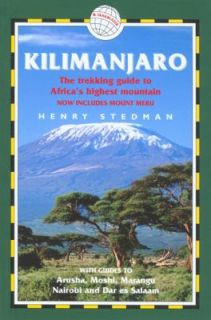 Kilimanjaro The Trekking Guide to Africas Highest Mountain by Henry 