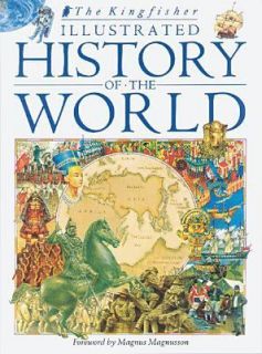 The Kingfisher Illustrated History of the World 40,000 BC to Present 