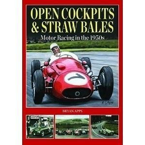 open cockpits straw bales motor racing in the 1950s from