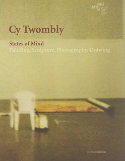 Cy Twombly States of Mind. Catalog Mumok, Vienna, Cy Twombly, New 
