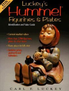 Luckeys Hummel Figurines and Plates ID and Value Guide by Carl F 