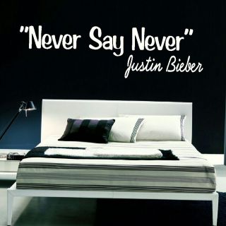NEVER SAY NEVER Justin Bieber lyric wall art quote transfer graphic 