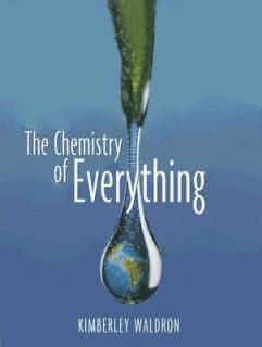 The Chemistry of Everything by Kimberley Waldron 2006, Paperback Mixed 