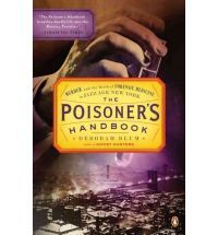The Poisoners Handbook Murder and the Birth of Forensic Medicine in 