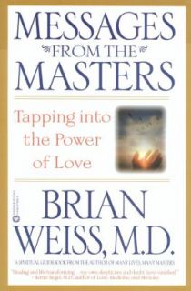 Messages from the Masters Tapping into the Power of Love by Brian L 