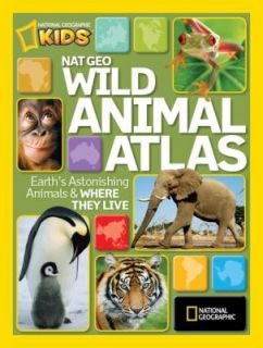 Animal Atlas Earths Astonishing Animals and Where They Live by 