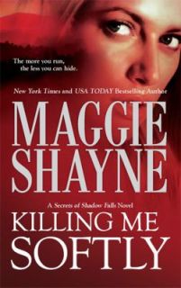 Killing Me Softly by Maggie Shayne 2010, Paperback