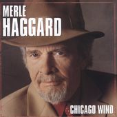 Chicago Wind by Merle Haggard CD, Oct 2005, Capitol EMI Records