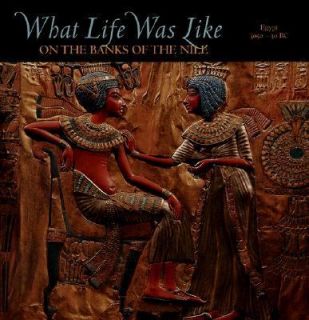 On the Banks of the Nile, Ancient Egypt 4000 30 B. C. by Time Life 
