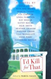 Kill for That A Serial Novel by Marcia Talley 2004, Hardcover 