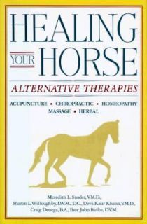 Healing Your Horse Alternative Therapies by Meredith L. Snader, Ihor J 