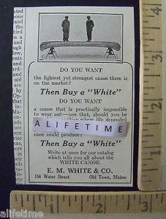 1918 Paper Ad E M White Co Old Town ME White Canoe Lightest Strongest 