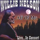 All of Me Livein Concert by Willie Nelson CD, Nov 2002, BCI Music 