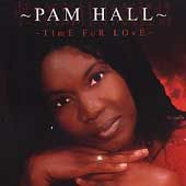 Time for Love by Pam Hall CD, May 2005, VP Universal