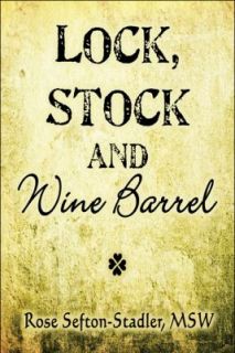 Lock, Stock and Wine Barrel by Rosemarie Sefton Stadler 2009 