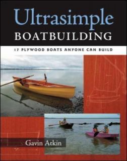 Ultrasimple Boat Building 17 Plywood Boats Anyone Can Build, Gavin 