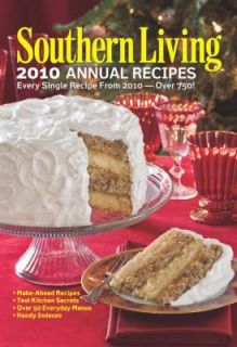 Southern Living 2010 Annual Recipes Every Single Recipe from 2010 Over 