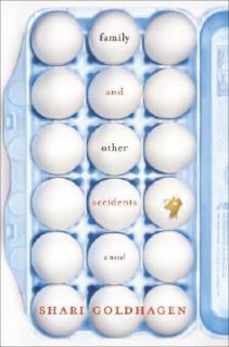 Family and Other Accidents by Shari Goldhagen 2006, Hardcover