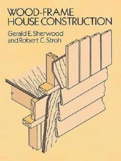 Wood Frame House Construction by Robert C. Stroh and Gerald E 