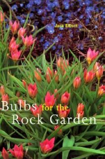 Bulbs for the Rock Garden by Jack Elliott 2003, Hardcover