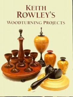 Keith Rowleys Woodturning Projects by Keith Rowley 1997, Paperback 