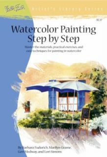 Watercolor Painting Step by Step by Lori Simons, Barbara Fudurich 