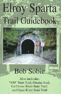 Elroy Sparta Trail Guidebook Also includes 400 State Trail, Omaha 