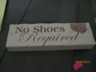 No Shoes Required. Small Wood sign, Nice size for bookshelf or entry 