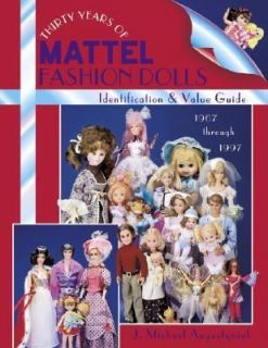 Thirty Years Fashion Dolls, 1967 1997 Identification and Value Guide 