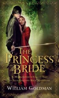 The Princess Bride S. Morgensterns Classic Tale of True Love and 