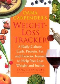 Dana Carpenders Weight Loss Tracker A Daily Calorie, Carb, Protein 
