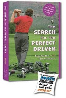 The Search for the Perfect Driver, Tom Wishon with Tom Grundner