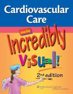 Cardiovascular Care Made Incredibly Visual 2010, Paperback, Revised 