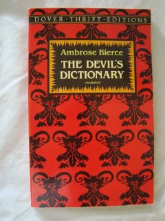 The Devils Dictionary by Ambrose Bierce Unabridged PB 1993