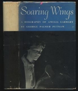 Soaring Wings AMELIA EARHART Biography by George Putnam 1939 1st Edn 