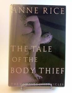 Anne Rice The Tale of The Body Thief Vampire Chronicles HC DJ 1st Ed 